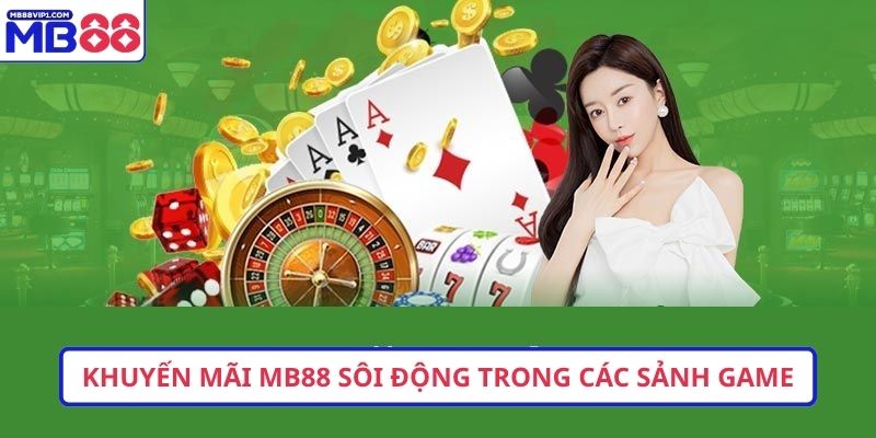 Khuyến mãi MB88 sôi động trong các sảnh game