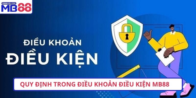 Quy định trong điều khoản điều kiện MB88